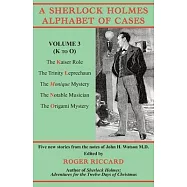 A Sherlock Holmes Alphabet of Cases, Volume 3 (K to O): Five new stories from the notes of John H. Watson M.D.