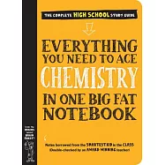Everything You Need to Ace Chemistry in One Big Fat Notebook