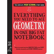 Everything You Need to Ace Geometry in One Big Fat Notebook