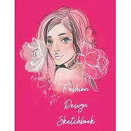 Fashion Design Sketchbook: Design Sketchbook with Figure Templates, Fashion Design Portfolio/ Artist Workbook