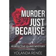 Murder, Just Because: A Detective Quaid Mystery: The Return of The Snowman