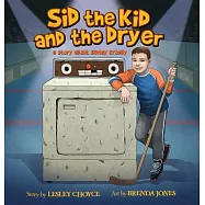 Sid the Kid and the Dryer: A Story about Sidney Crosby