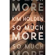 So Much More