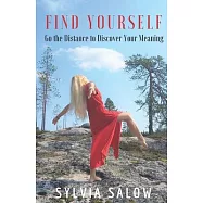 Find Yourself: Go the Distance to Discover Your Meaning