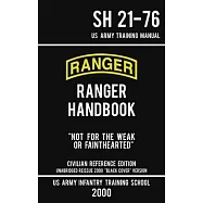 US Army Ranger Handbook SH 21-76 - "Black Cover" Version (2000 Civilian Reference Edition): Manual Of Army Ranger Training, Wilderness Operations, Mou