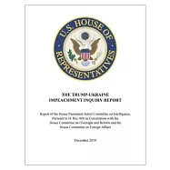 The Trump-Ukraine Impeachment Report: Report of the House Permanent Select Committee on Intelligence, Pursuant to H