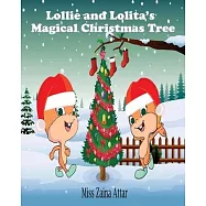 Lollie and Lolita&rsquo;&rsquo;s Magical Christmas Tree: Magical Christmas Tree