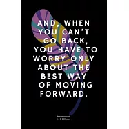 And, when you can&rsquo;&rsquo;t go back, you have to worry only about the best way of moving forward.: Diary with Alchemist cover