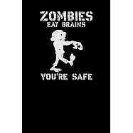 Zombies eat brains you&rsquo;&rsquo;re safe: 6x9 Halloween - lined - ruled paper - notebook - notes