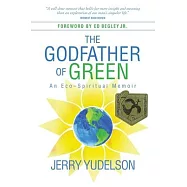 The Godfather of Green: An Eco-Spiritual Memoir