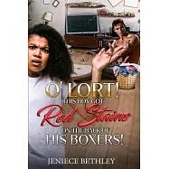 O&rsquo;&rsquo; Lort! This Boy Got Red Stains on the Back of His Boxers!