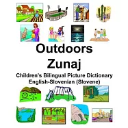 English-Slovenian (Slovene) Outdoors/Zunaj Children&rsquo;&rsquo;s Bilingual Picture Dictionary
