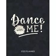 Dance With Me 2020 Planner: Dated Weekly & Daily Planner With To Do Notes & Inspirational Quotes