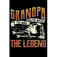 Grandpa The Man The Myth The Legend: Biker Grandpa Motorcycle Legend Pops Lined Notebook Journal Diary 6x9