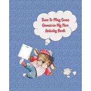 Time To Play Some Games in My New Activity Book: Activity Book with Colouring, Games and Drawing Pages for Ages 3-6