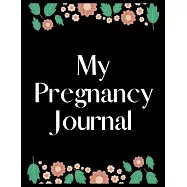 My pregnancy journal: Monthly Checklists, pregnancy journal Activities, an award-winning journal to help you hold onto