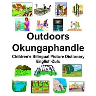 English-Zulu Outdoors/Okungaphandle Children&rsquo;&rsquo;s Bilingual Picture Dictionary
