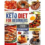 The Essential Keto Diet for Beginners #2020: 5-Ingredient Affordable, Quick & Easy Ketogenic Recipes Lose Weight, Cut
