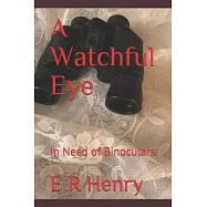 A Watchful Eye: In Need of Binoculars