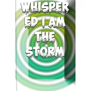 Whispered I Am The Storm: Organizer/Log Book/Notebook for Passwords and Shit/Gift for Friends/Coworkers/Seniors/Mom/Dad