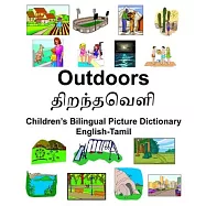 English-Tamil Outdoors/திறந்தவெளி Children&rsquo;&rsquo;s Bilingual Picture Dictionary