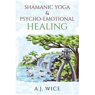 Shamanic Yoga & Psycho-Emotional Healing