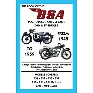 BOOK OF THE BSA (GROUPS B, C & M) 250cc - 350cc - 500cc & 600cc OHV & SV SINGLES FROM 1945 TO 1959