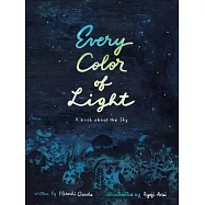 Every Color of Light: A Book about the Sky