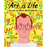 Art Is Life: The Life and Art of Keith Haring
