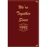 We Are Together since 1992 Journal Couples Gift: White Lined Notebook / Journal/ Dairy/ planner Gift, 200 Pages, 6x