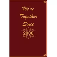 We Are Together since 2000 Journal Couples Gift: White Lined Notebook / Journal/ Dairy/ planner Gift, 200 Pages, 6x