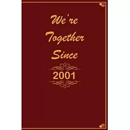 We Are Together since 2001 Journal Couples Gift: White Lined Notebook / Journal/ Dairy/ planner Gift, 200 Pages, 6x