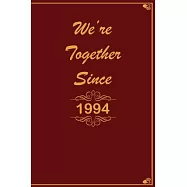 We Are Together since 1994 Journal Couples Gift: White Lined Notebook / Journal/ Dairy/ planner Gift, 200 Pages, 6x