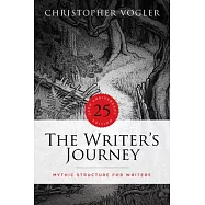 The Writer&rsquo;s Journey - 25th Anniversary Edition: Mythic Structure for Writers