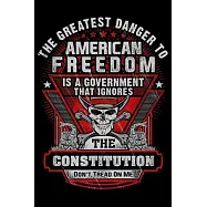 The Greatest Danger To American Freedom Is A Government That Ignores The Constitution: USA Pride and Army Veterans
