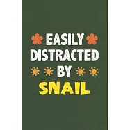 Easily Distracted By Snail: A Nice Gift Idea For Snail Lovers Funny Gifts Journal Lined Notebook 6x9 120 Pages