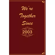 We Are Together since 2003 Journal Couples Gift: White Lined Notebook / Journal/ Dairy/ planner Gift, 200 Pages, 6x