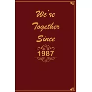 We Are Together since 1987 Journal Couples Gift: White Lined Notebook / Journal/ Dairy/ planner Gift, 200 Pages, 6x