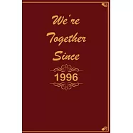 We Are Together since 1996 Journal Couples Gift: White Lined Notebook / Journal/ Dairy/ planner Gift, 200 Pages, 6x