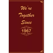 We Are Together since 1967 Journal Couples Gift: White Lined Notebook / Journal/ Dairy/ planner Gift, 200 Pages, 6x