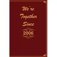 We Are Together since 2006 Journal Couples Gift: White Lined Notebook / Journal/ Dairy/ planner Gift, 200 Pages, 6x
