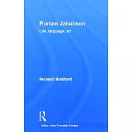 Roman Jakobson: Life, Language and Art