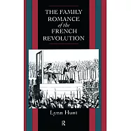 Family Romance of the French Revolution