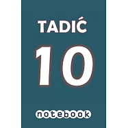 TADIC 10 Notebook: Journal To Write In For Ajax Amsterdam Club And Tadic fans: Blank lined journal diary notebook Size