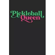 Pickleball Queen: Pickleball Journal Notebook to write in, 6x9 inches 120 blanked lines, perfect gift idea for Racquet