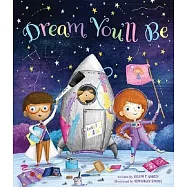 Dream You’’ll Be