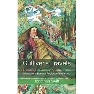 Gulliver&rsquo;&rsquo;s Travels, Into Several Remote Regions of the World