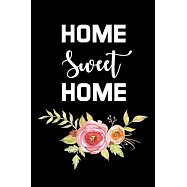 Home Sweet Home: Real Estate Agent Gifts - Realtor - Blank Lined Notebook Journal - (6 x 9 Inches) - 120 Pages