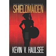 Shieldmaiden: The Third Novel of Maximus