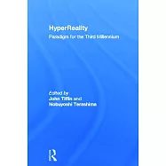 HyperReality: Paradigm for the Third Millenium